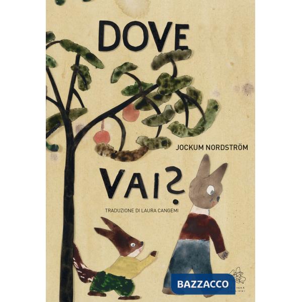 Dove vai? Ediz. a colori