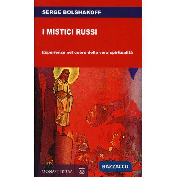 Mistici russi. Esperienze nel cuore della vera spiritualità (I)