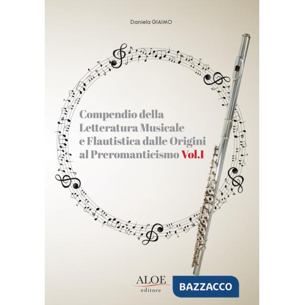 Compendio della letteratura musicale e flautistica dalle origini al Preromanticismo. Per flato. Spartito. Vol. 1