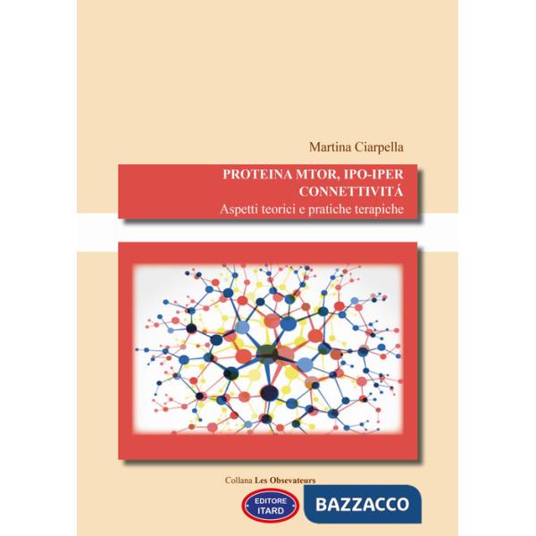 Proteina mTOR, ipo-iper connettività. Aspetti teorici e pratiche terapiche