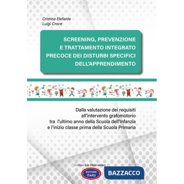 Screening, prevenzione e trattamento integrato precoce dei Disturbi Specifici dell'Apprendimento. Dalla valutazione dei requisit