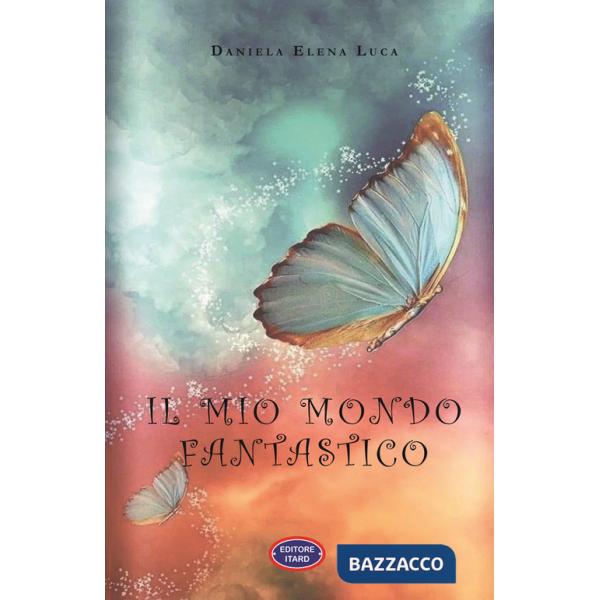 Mio mondo fantastico (Il)