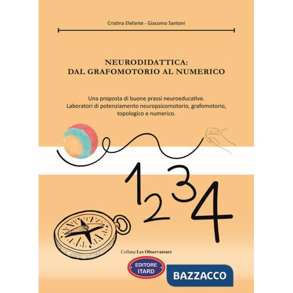 Neurodidattica: dal grafomotorio al numerico. Una proposta di buone prassi neuroeducative. Laboratori di potenziamento neuropsic