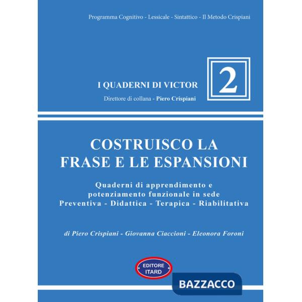Costruisco la frase e le espansioni. Quaderni di apprendimento e potenziamento funzionale in sede preventiva-didattica-terapica-