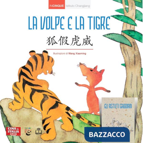 Volpe e la tigre. Con Gli astuti gabbiani. Ediz. italiana e cinese (La)