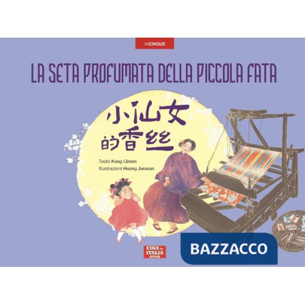 Seta profumata della piccola fata. Ediz. cinese e italiana (La)