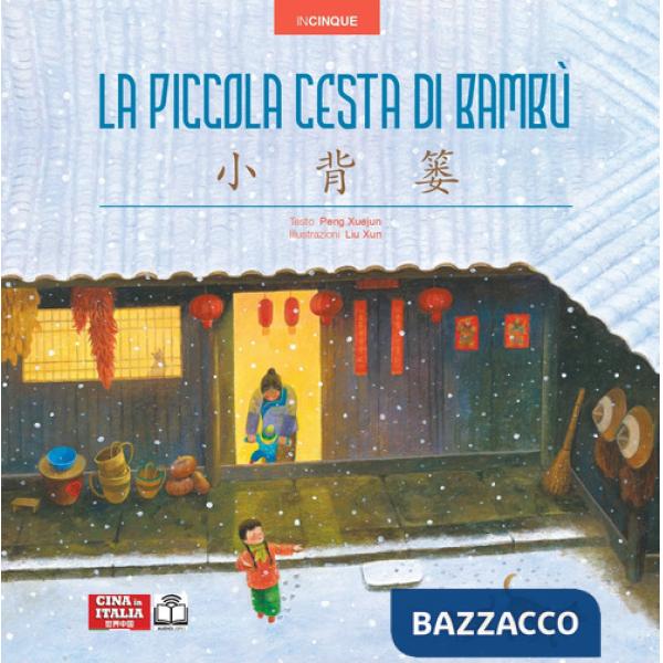 Piccola cesta di bambù. Edizione bilingue italiano-cinese. Ediz. multilingue (La)
