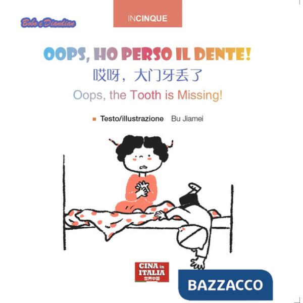 Oops, ho perso il dente! Ediz, italiana, inglese e cinese. Ediz. multilingue