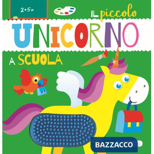 Piccolo unicorno a scuola. Ediz. a colori (Il)