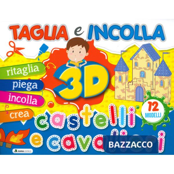 Castelli e cavalieri 3D. Taglia e incolla. Ediz. a colori