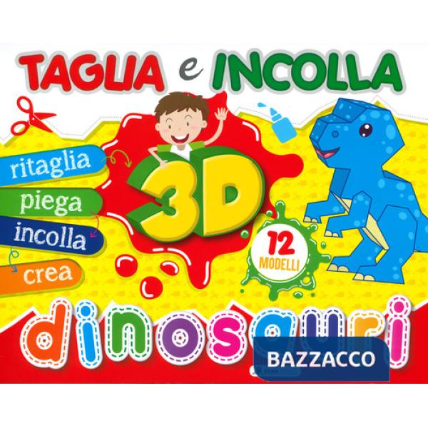 Dinosauri 3D. Taglia e incolla. Ediz. a colori