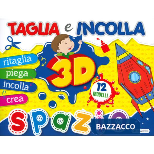 Spazio 3D. Taglia e incolla. Ediz. a colori