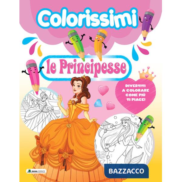 Principesse. Colorissimi. Ediz. a colori (Le)