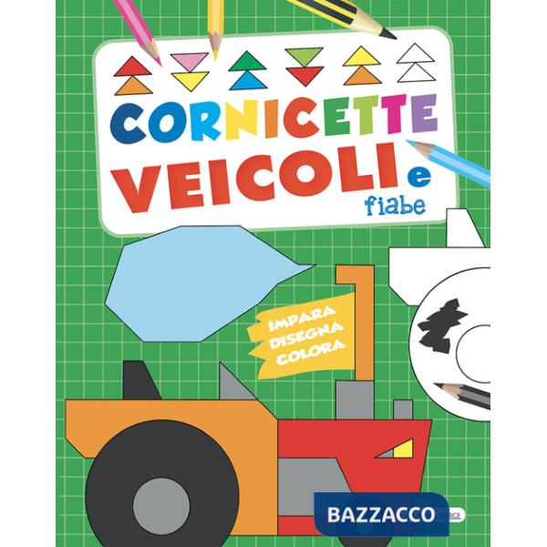 Cornicette veicoli e fiabe. Cornicette semplici. Ediz. a colori