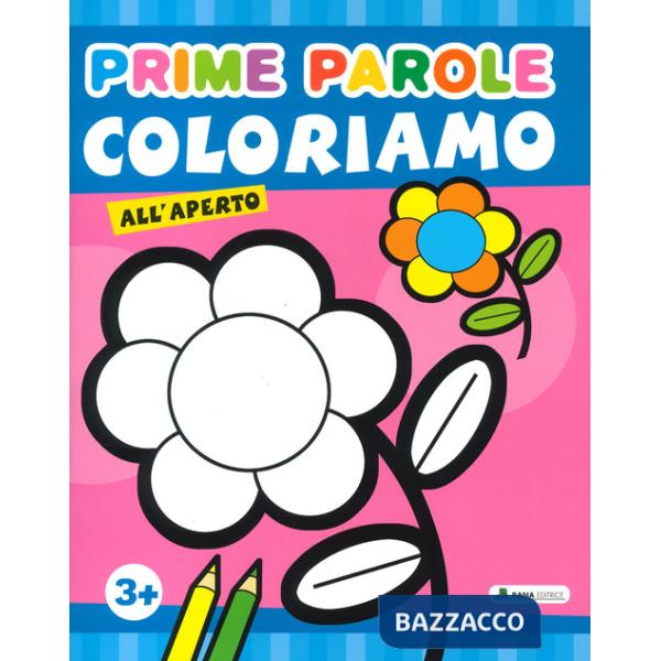 Coloriamo all'aperto. Prime parole. Ediz. a colori