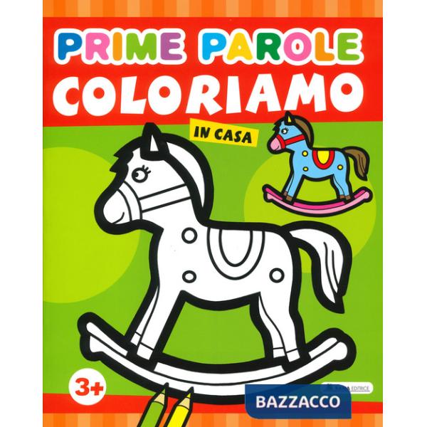 Coloriamo in casa. Prime parole. Ediz. a colori