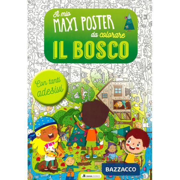 Bosco. Il mio maxiposter da colorare. Con adesivi. Ediz. a colori (Il)