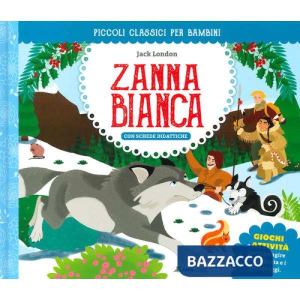 Zanna Bianca. Ediz. a colori