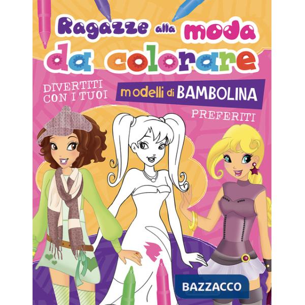 Ragazze alla moda da colorare. Ediz. a colori