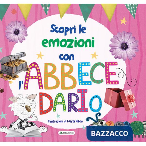 Scopri le emozioni con l'abbecedario. Ediz. a colori