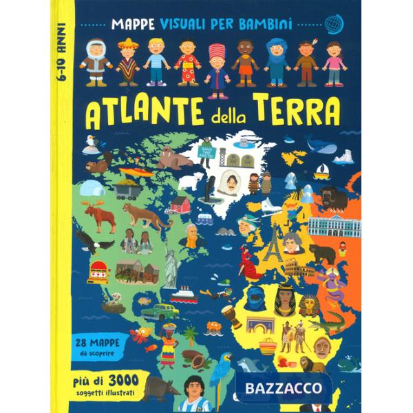 Atlante della Terra. Mappe visuali per bambini. Ediz. a colori