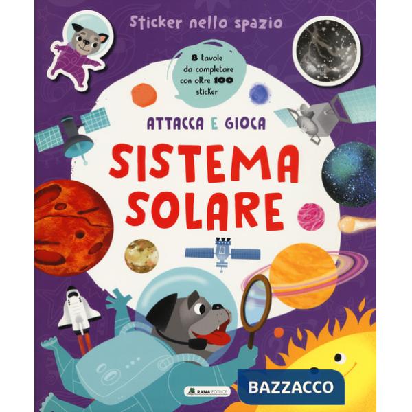Sistema solare. Sticker nello spazio. Ediz. a colori