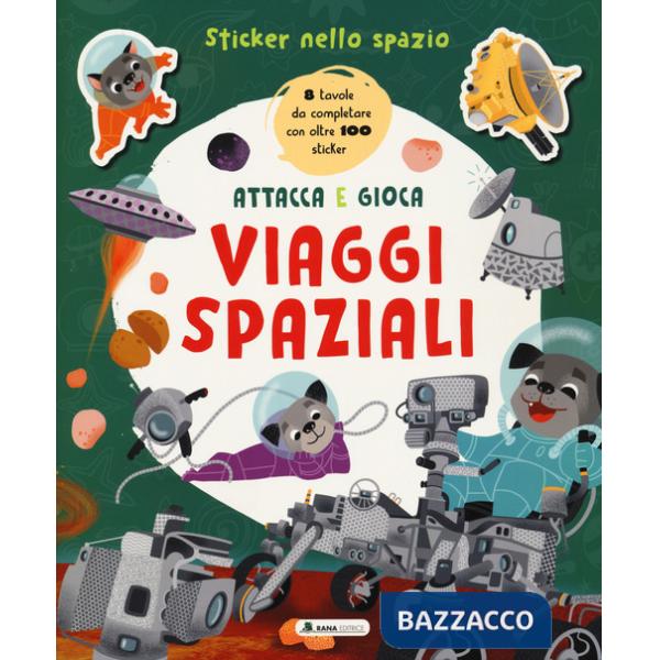 Viaggi spaziali. Sticker nello spazio. Ediz. a colori