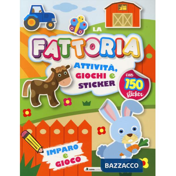 Fattoria. Attività, giochi e sticker. 150 sticker. Ediz. a colori