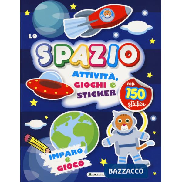 Spazio. Attività, giochi e sticker. 150 sticker. Ediz. a colori
