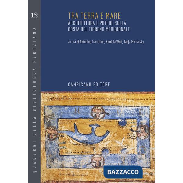 Tra terra e mare. Architettura e potere sulla costa del Tirreno meridionale