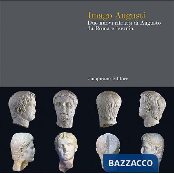 Imago Augusti. Due nuovi ritratti di Augusto da Roma a Isernia