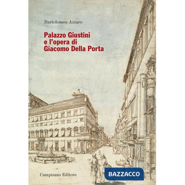 Palazzo Giustini e l'opera di Giacomo della Porta