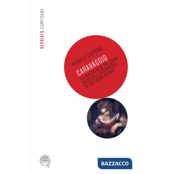 Caravaggio, la Natività di Palermo. Nascita e scomparsa di un capolavoro