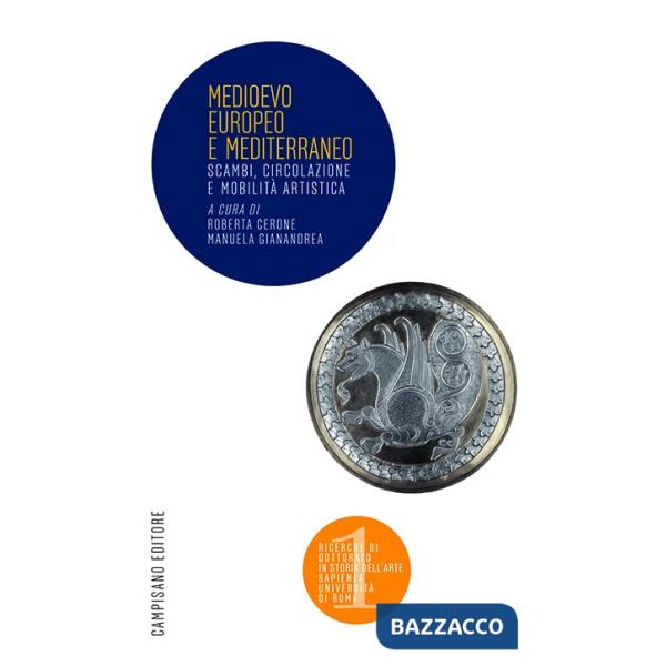 Medioevo Europeo e Mediterraneo. Scambi, circolazione e mobilità artistica