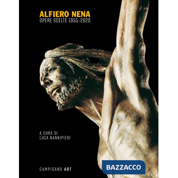 Alfiero Nena. Opere scelte 1955-2020. Ediz. bilingue