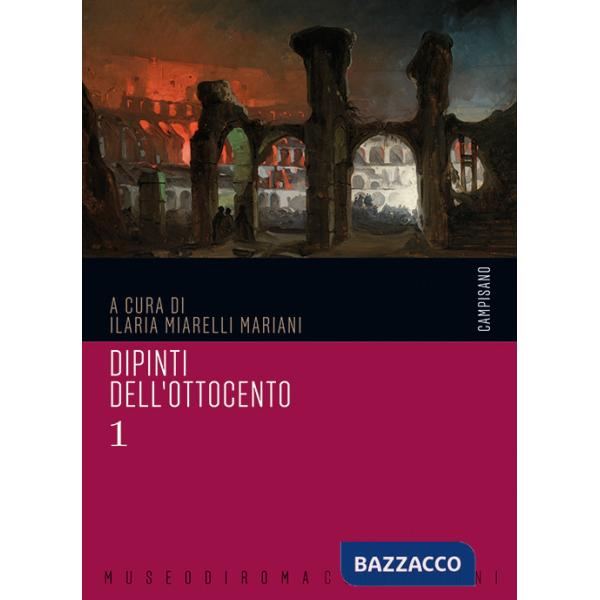 Dipinti dell'Ottocento. Ediz. a colori. Vol. 1