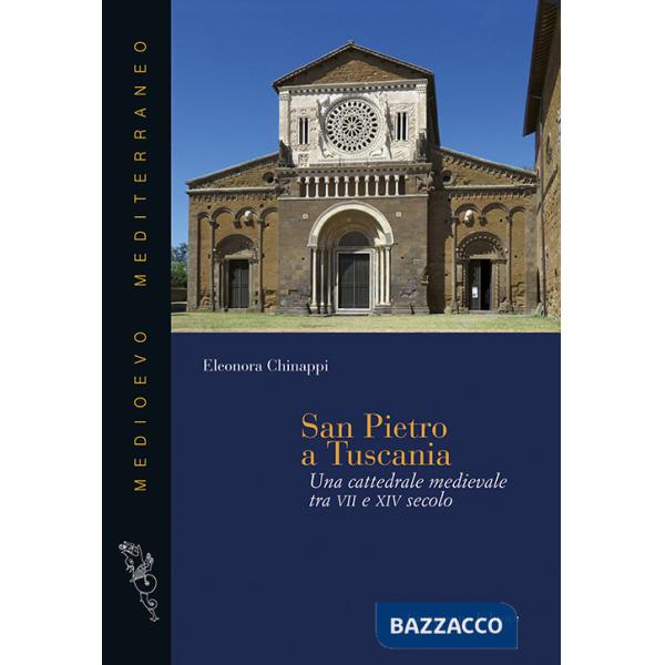 San Pietro a Tuscania. Una cattedrale medievale tra VII e XIV secolo