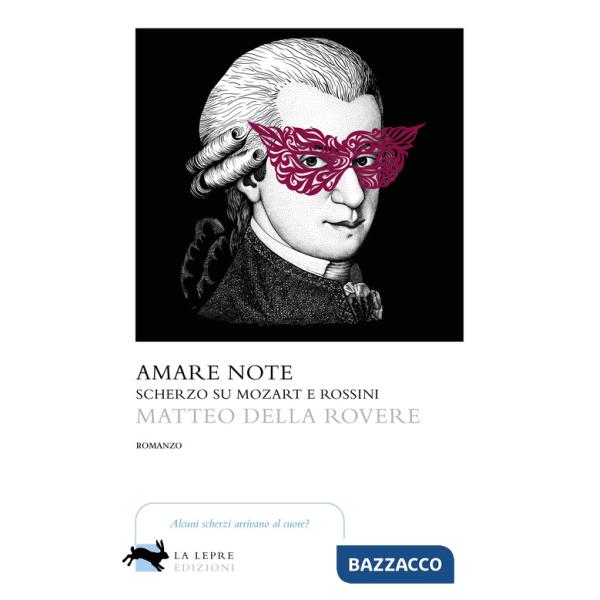 Amare note. Scherzo su Mozart e Rossini