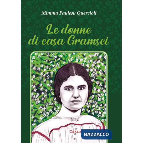 Donne di casa Gramsci. Nuova ediz. (Le)