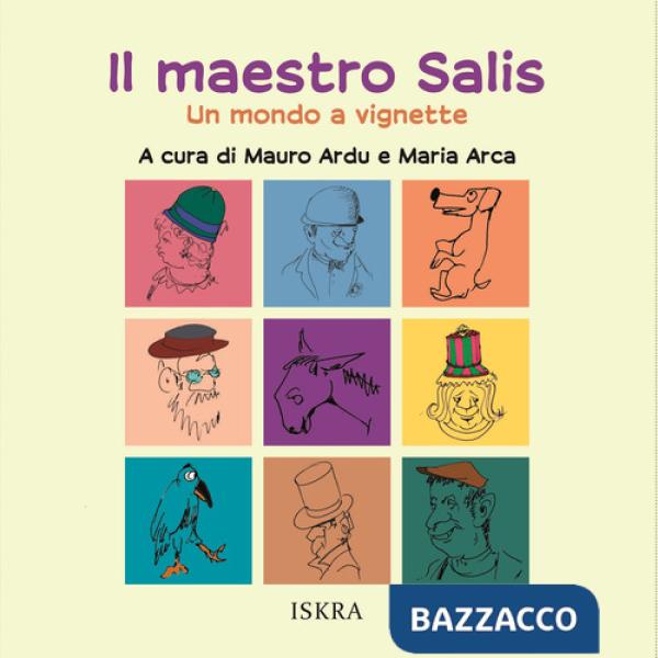 Maestro Salis. Un mondo a vignette. Ediz. illustrata (Il)