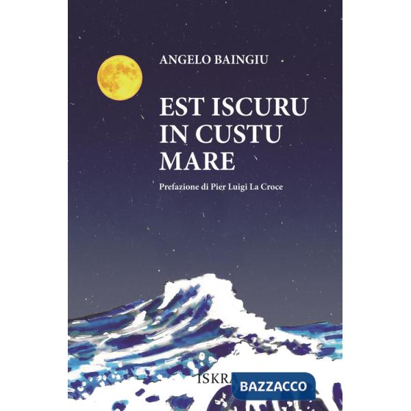 Est iscuru in custu mare