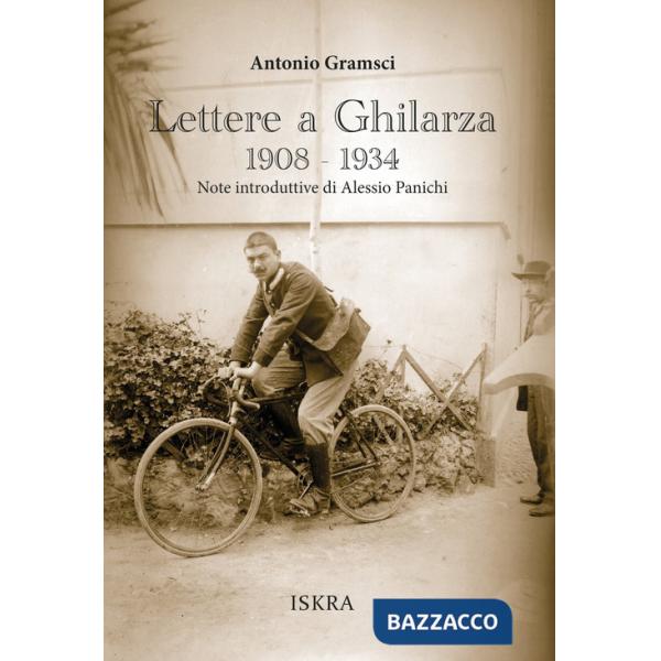 Lettere a Ghilarza 1908-1934. Nuova ediz.