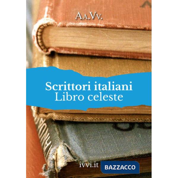 Scrittori italiani. Libro celeste