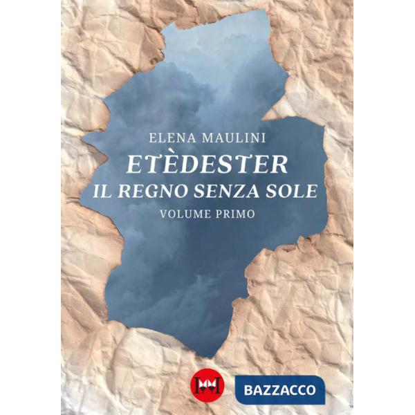 Etèdester. Il regno senza sole. Vol. 1