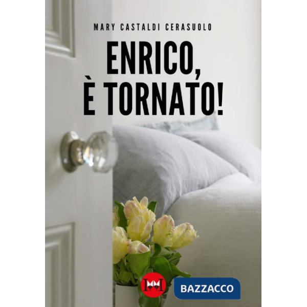 Enrico, è tornato!