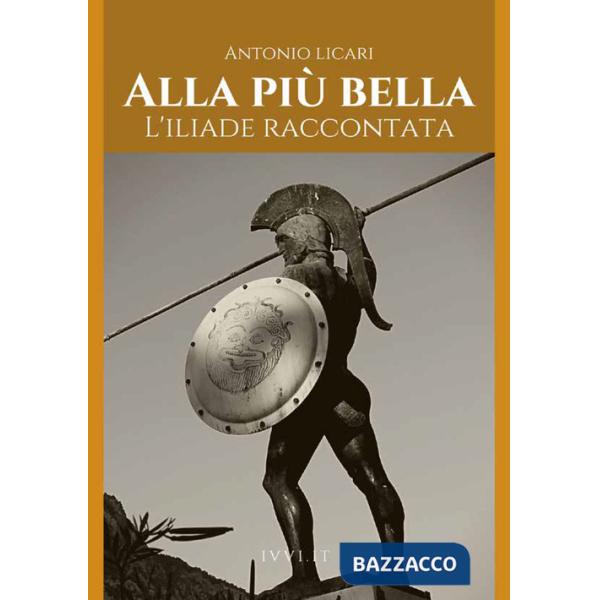 Alla più bella. L'Iliade raccontata