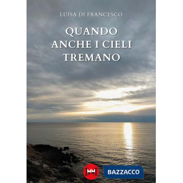 Quando anche i cieli tremano