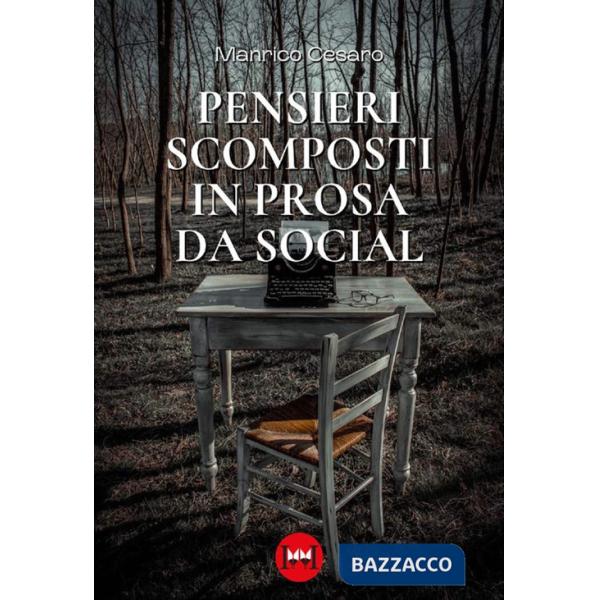 Pensieri scomposti in prosa da social