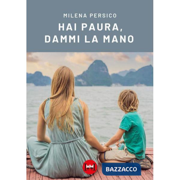 Hai paura, dammi la mano