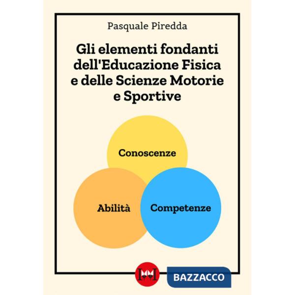 Elementi fondanti dell'educazione fisica e delle scienze motorie e sportive (Gli)